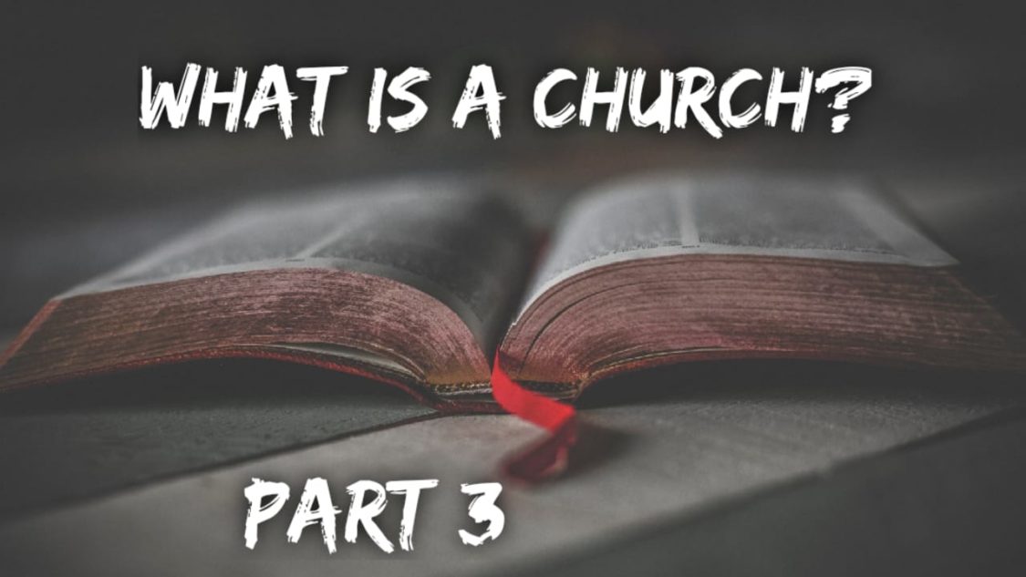 What is a church? Part 3