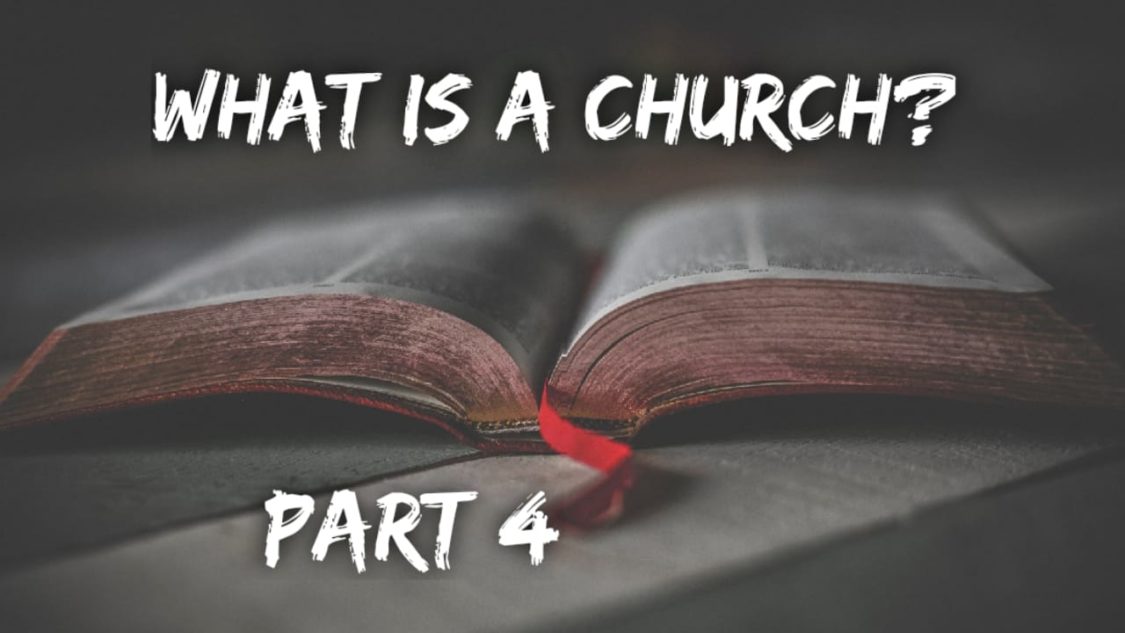 What is a church? Part 4
