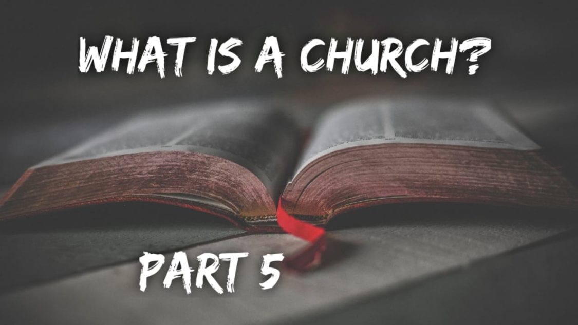 What is a church? Part 5